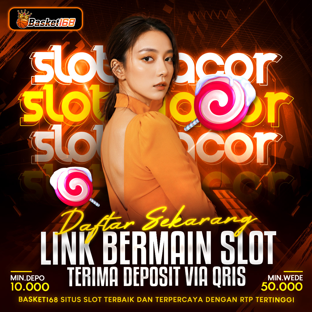 Basket168 Situs Slot Gacor Anti Nawala, Akses Cepat