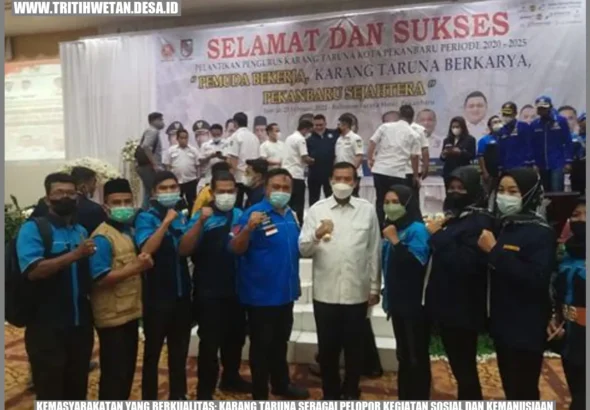 kemasyarakatan-yang-berkualitas-karang-taruna-sebagai-pelopor-kegiatan-sosial-dan-kemanusiaan